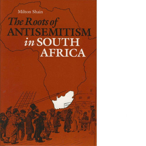 The Roots of Antisemitism in South Africa | Milton Shain