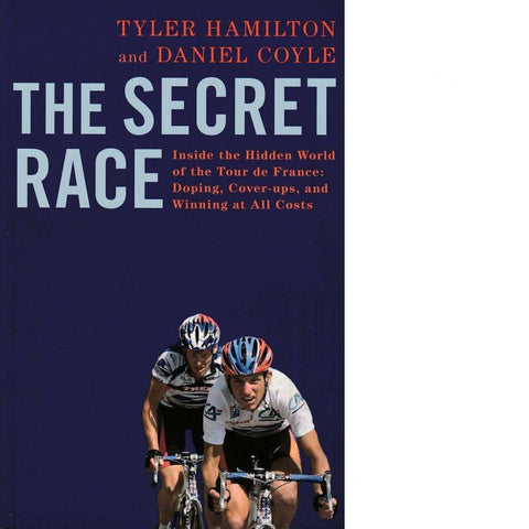 The Secret Race | Tyler Hamilton & Daniel Coyle