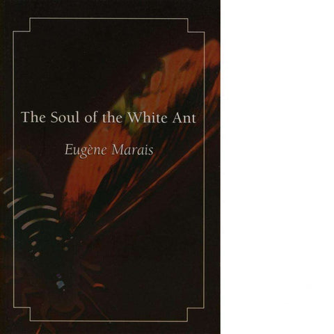 The Soul of the White Ant |  Eugène Marais