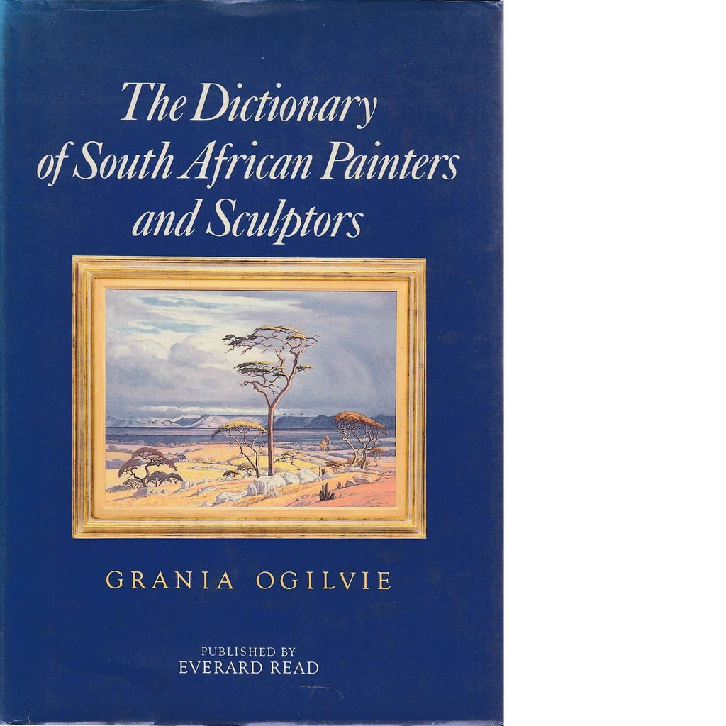 Bookdealers:The Dictionary of South African Painters and Sculptors, Including Namibia (Signed) | Grania Ogilvie