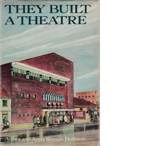 They Built A Theatre | Arthur and Anna Romain Hoffman