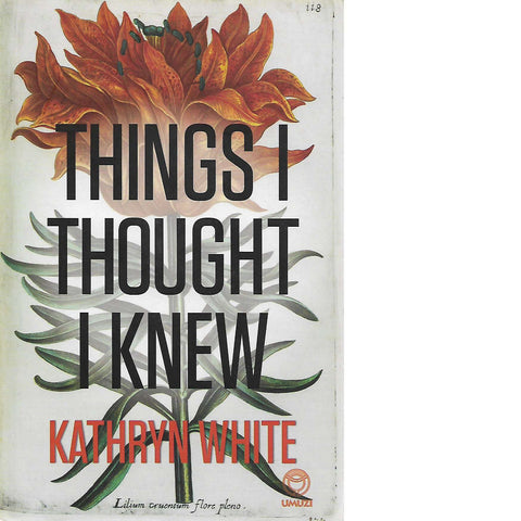 Things I Thought I Knew (Inscribed) | Kathryn White