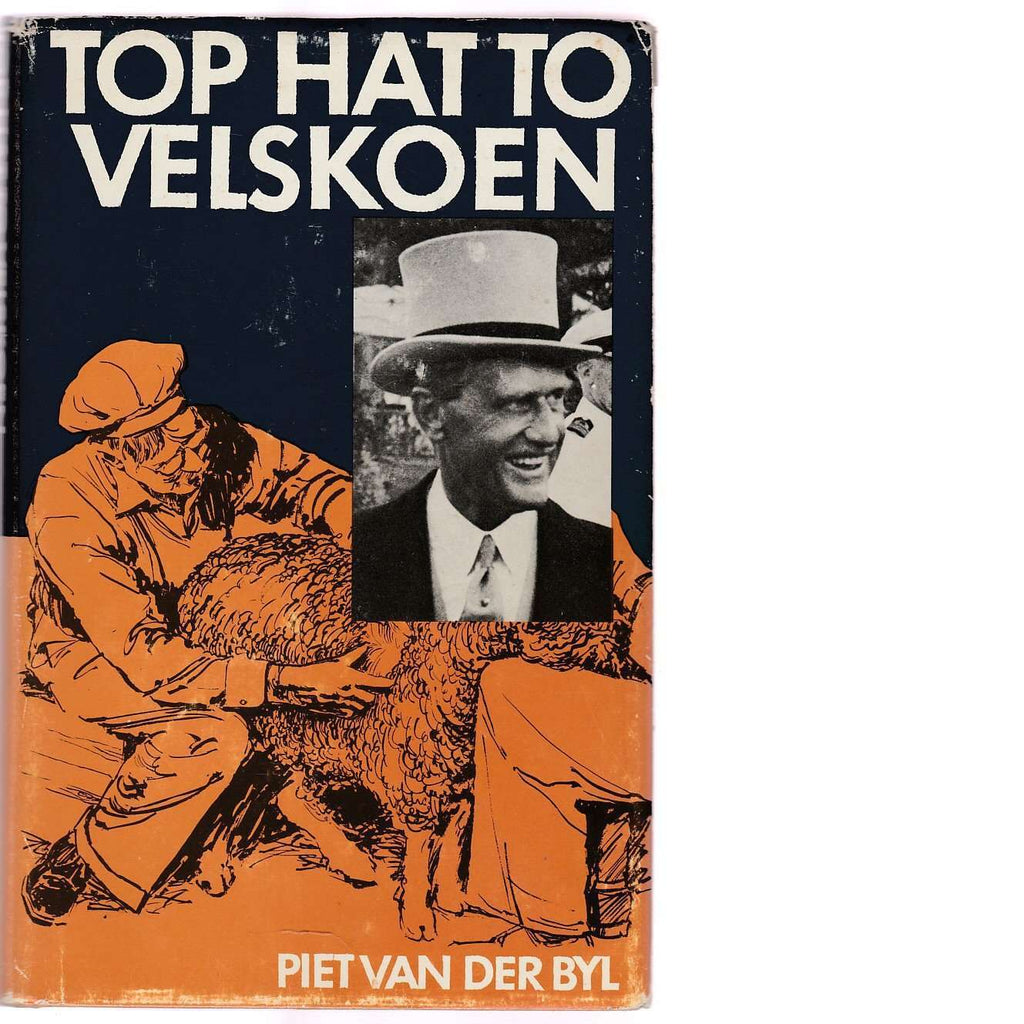 Bookdealers:Top Hat To Velskoen (Inscribed) | Piet van der Byl