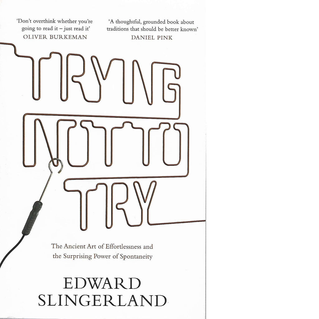 Bookdealers:Trying Not to Try | Edward Slingerland