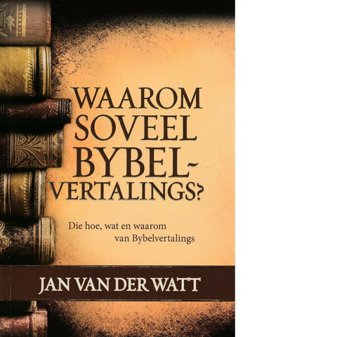 Waarom Soveel Bybel-vertalings? | Jan van der Watt