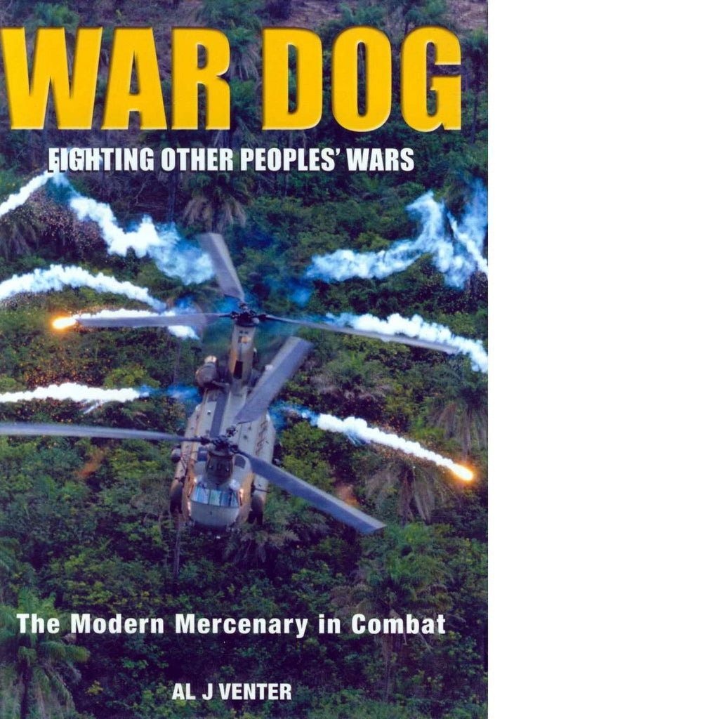 Bookdealers:War Dog: Fighting Other Peoples' Wars | Al J. Venter