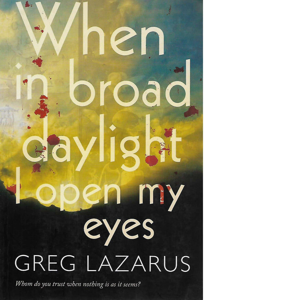 Bookdealers:When in Broad Daylight I Open My Eyes | Greg Lazarus