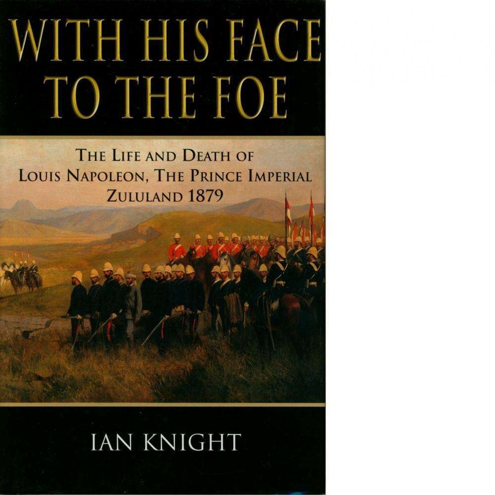 Bookdealers:With His Face to the Foe | Ian Knight