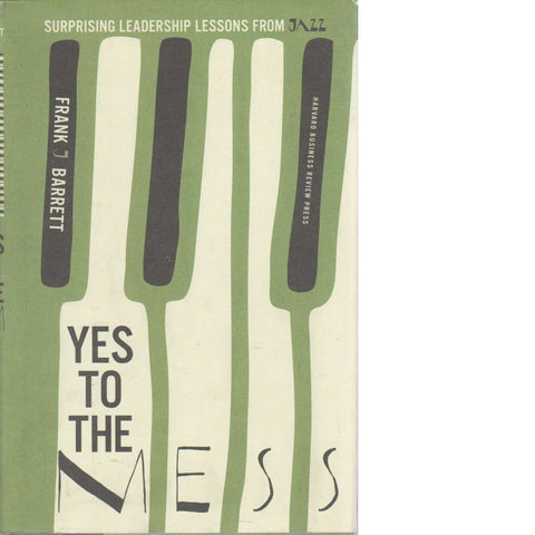 Yes to the Mess |  Frank J. Barrett