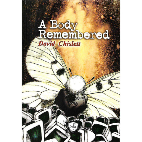 A Body Remembered (Inscribed by Author) | Daid Chislett