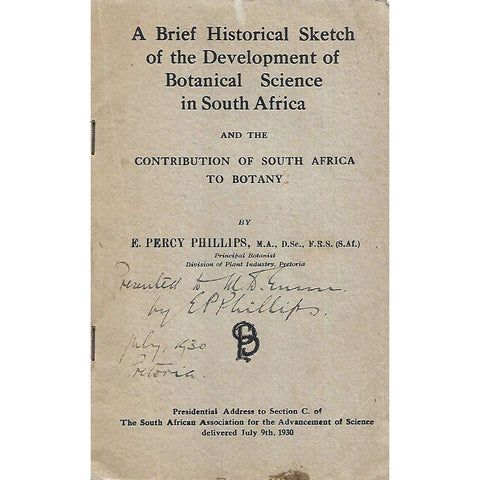 A Brief Historical Sketch of the Development of Botanical Science in South Africa (Presentation Copy, Inscribed by Author) | E. Percy Phillips