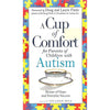 Bookdealers:A Cup of Comfort for Parents of Children with Autism: Stories of Hope and Everyday Success | Colleen Sell (Ed.)
