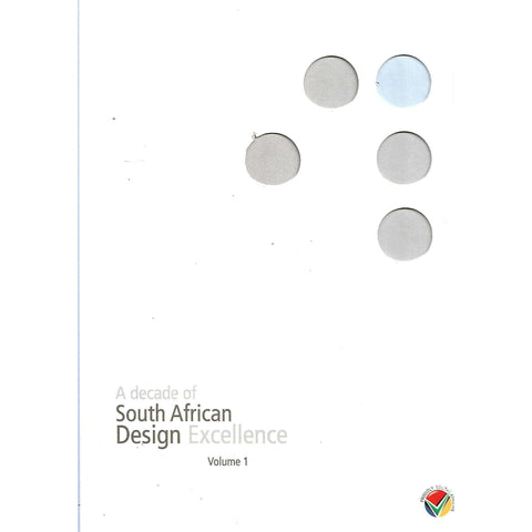 A Decade of South African Design Excellence: Volume 1