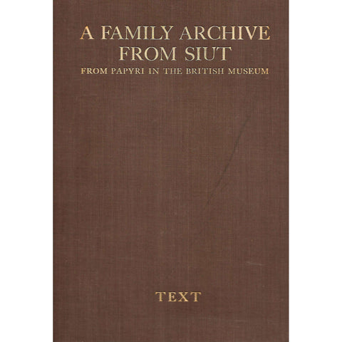 A Family Archive from Siut from Papyri in the British Museum (Text Volume) | Sir Herbert Thompson (Ed.)
