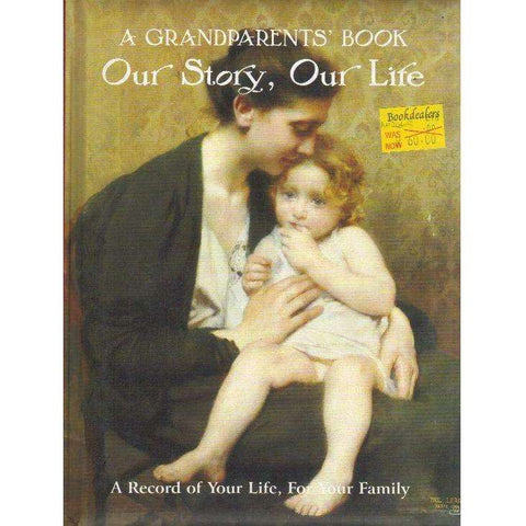A Grandparents' Book: Our Story, Our Life (A Record of Your Life for Your Family) | Sarah Goulding