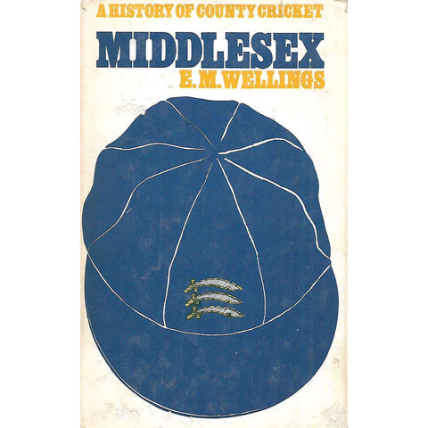 A History of County Cricket: Middlesex | E. M. Wellings