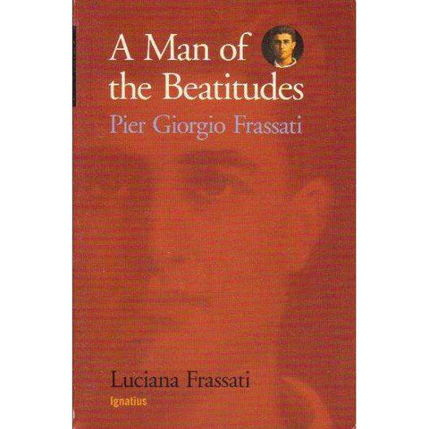 A Man of the Beautitudes | Pier Giorgio Frassati