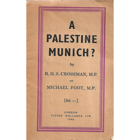 A Palestine Munich? | R. H. S. Crossman & Michael Foot