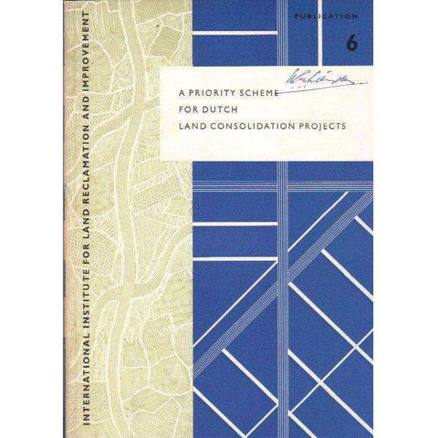 A Priority Scheme for Dutch Land Consolidation Projects: International Institute for Land Reclamation & Improvement (Publication 6) English Dutch Edition