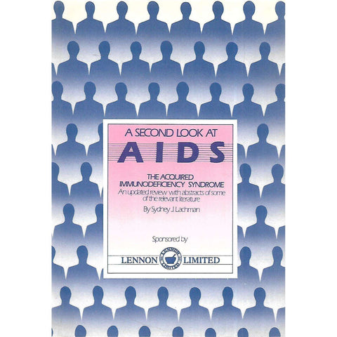 A Second Look at AIDS: An Updated Review with Abstracts of Some of the Relevant Literature | Sydney J. Lachman