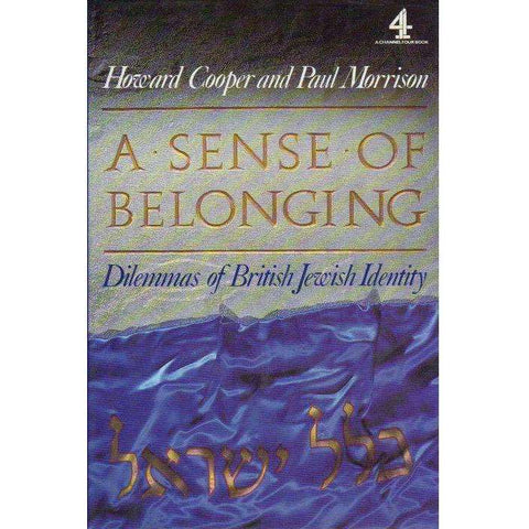 A Sense of Belonging: Dilemmas of British Jewish Identity | Howard Cooper, Paul Morrison