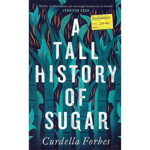 A Tall History of Sugar | Curdella Forbes