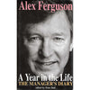 Bookdealers:A Year in the Life: The Manager's Diary | Alex Ferguson