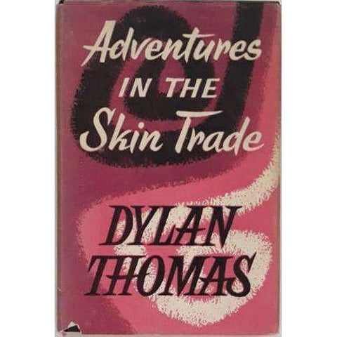 Adventures in the Skin Trade (First Edition) | Dylan Thomas