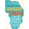 Bookdealers:Advocates for Change: How to Overcome Africa's Challenges (Signed by Author) | Moeletsi Mbeki