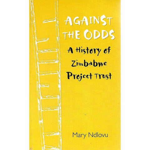 Aganst The Odds: A History of Zimbabwe Project Trust | Mary Ndlovu