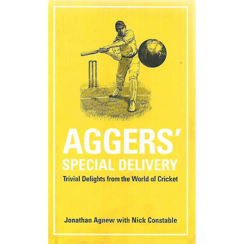 Aggers' Special Delivery: Trivial Delights from the World of Cricket | Jonathan Agnew & Nick Constable