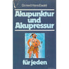 Bookdealers:Akupunktur und Akupressur fur Jeden | Dr. Hans Ewald