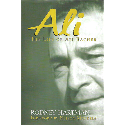 Ali: The Life of Ali Bacher (Inscribed by Ali Bacher) | Rodney Hartman