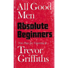 Bookdealers:All Good Men and Absolute Beginners: Two Plays for Television | Trevor Griffiths