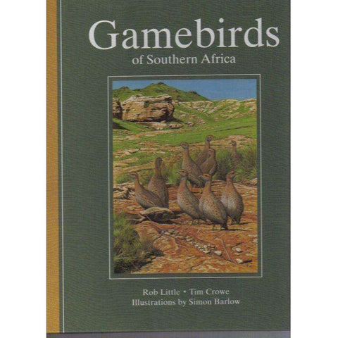 Gamebirds of Southern Africa | Rob Little,Tim Crowe