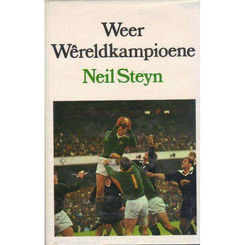 Weer Wereldkampioene: (Afrikaans) Die 1970 All Black in Suid Afrika | Neil Steyn