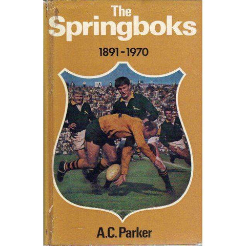 Springboks 1891-1970 (Signed by the Author) | A.C. Parker