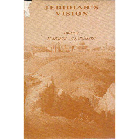 Jedidiah's Vision: (With Jedidiah Blumenthal's Dedication) Zionism in South Africa | Edited by M. Sharon and C.J. Ginsberg