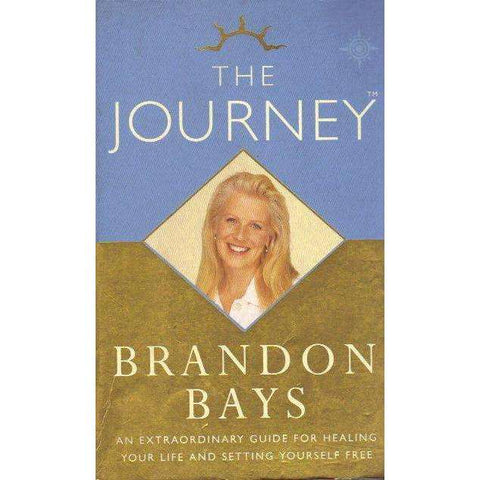 The Journey: (With Author's Inscription) An Extraordinary Guide for Healing Your Life and Setting Yourself Free | Brandon Bays