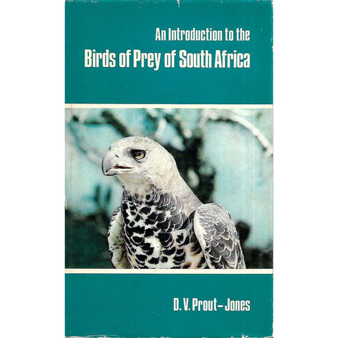 An Introduction to the Birds of Prey of South Africa (Signed by Author) | D. V. Prout-Jones