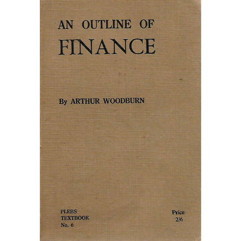 An Outline of Finance (Inscribed by Author) | Arthur Woodburn