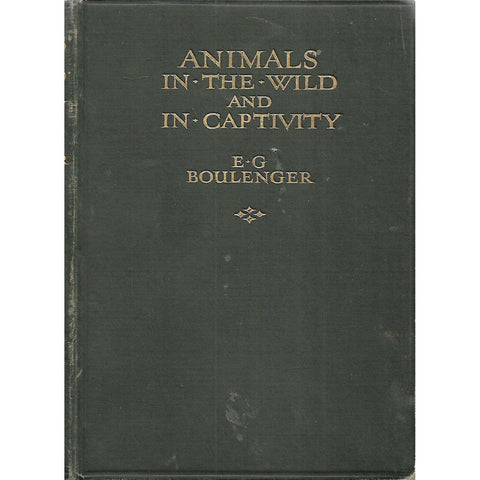 Animals in the Wild and in Captivity | E. G. Boulenger