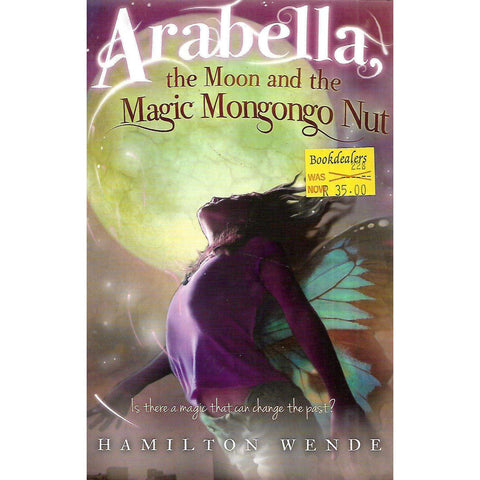 Arabella the Moon and the Magic Mongongo Nut | Hamilton Wende