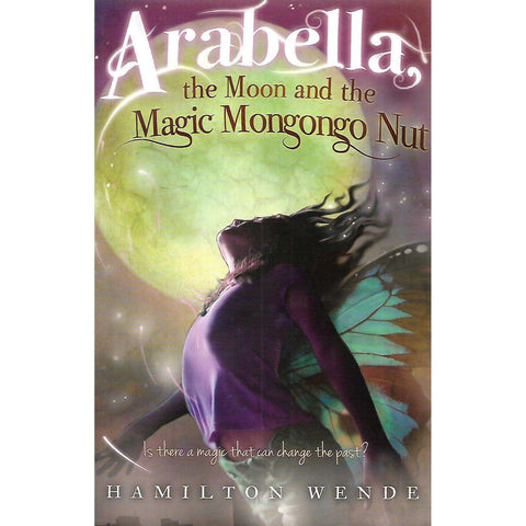 Arabella, the Moon and the Magic Mongongo Nut (Inscribed by Author) | Hamilton Wende