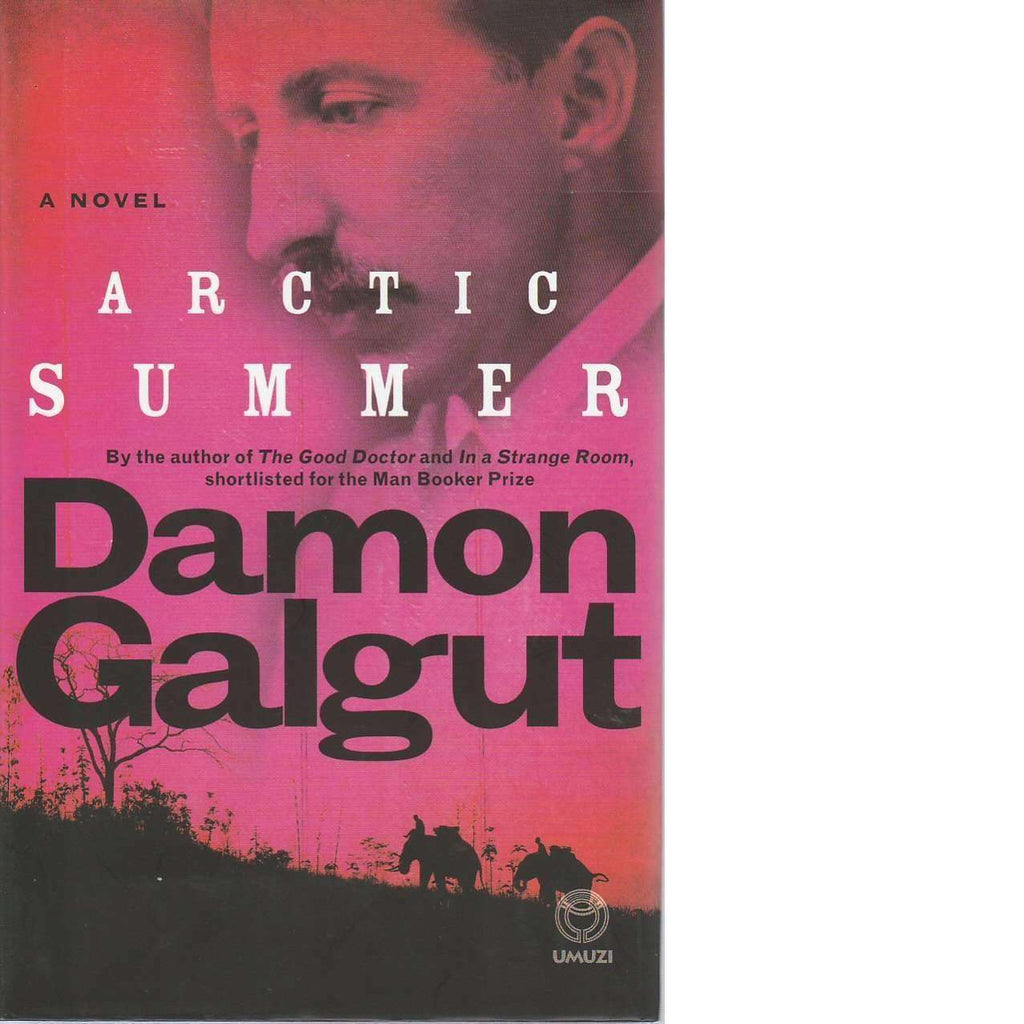 Bookdealers:Arctic Summer (Proof Copy) | Damon Galgut