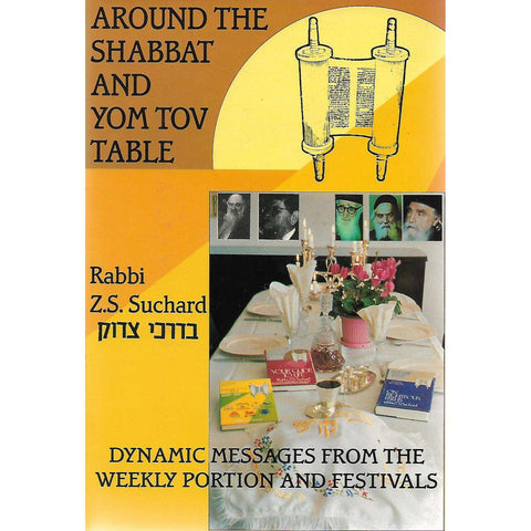 Around the Shabbat and Yom Tov Table (Inscribed by Author) | Rabbi Z. S. Suchard