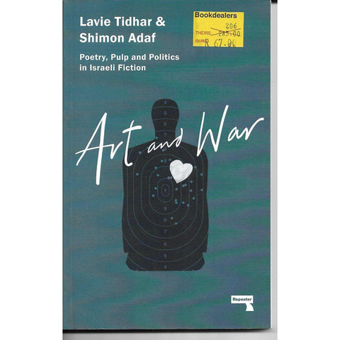 Art and War: Poetry, Pulp and Politics in Israeli Fiction | Lavie Tidhar & Shimon Adaf