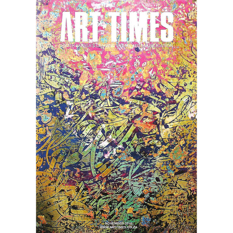 Art Times: South Africa's Leading Visual Arts Publication (November 2018)
