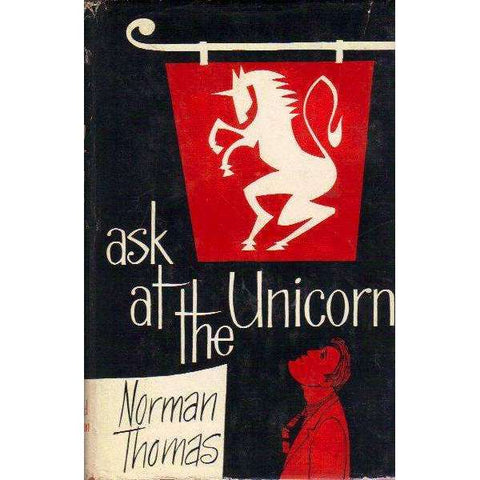 Ask at the Unicorn (With Author's Inscription) | Norman Thomas