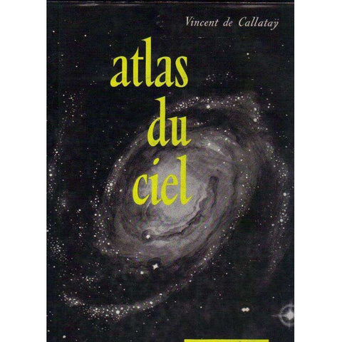 Atlas Du Ciel (With Author's Inscription to Harry Oppenheimer) (French Edition) | Vincent de Callatay